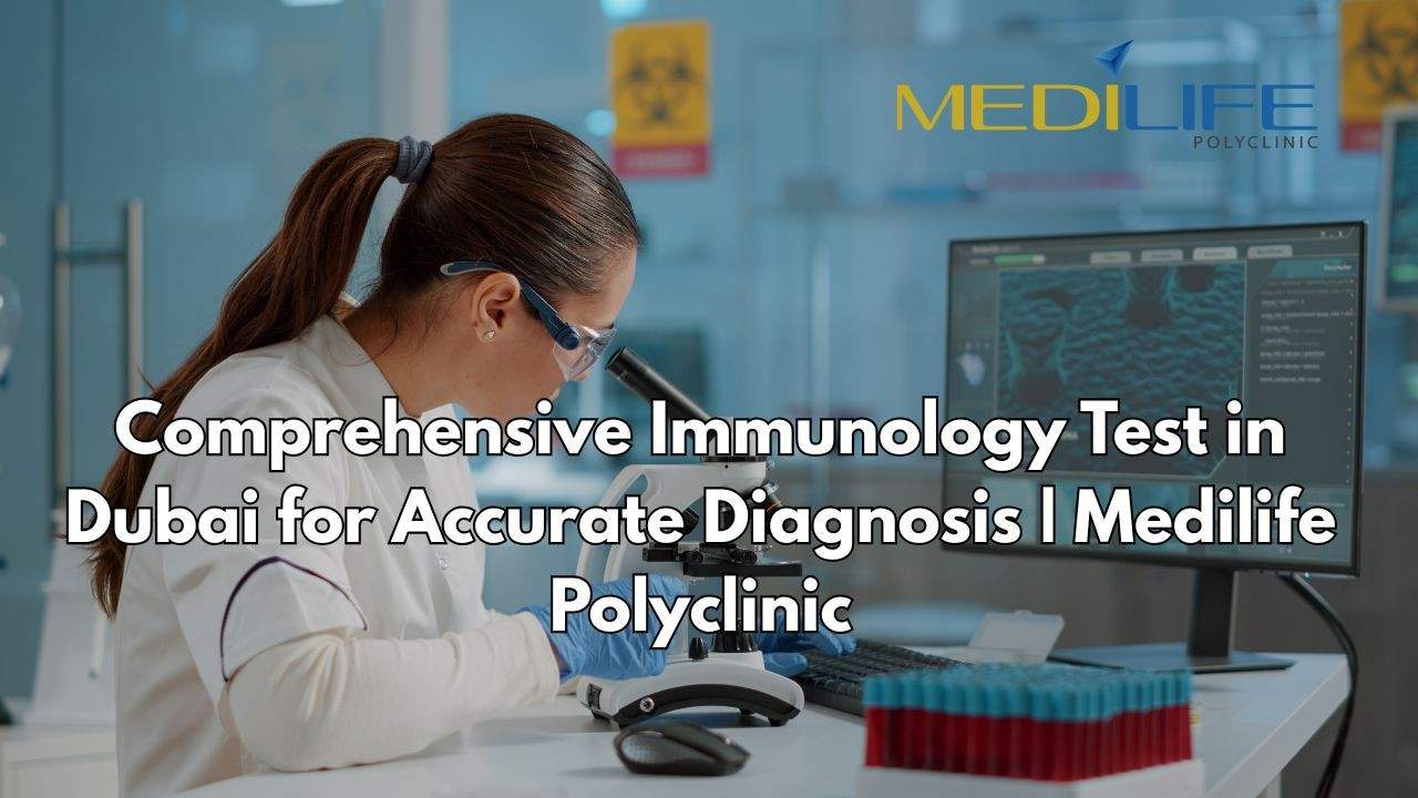 Comprehensive Immunology Test in Dubai for Accurate Diagnosis